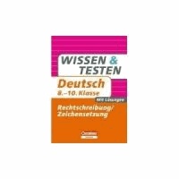 Wissen und Testen 8.-10. Schuljahr Deutsch. Rechtschreibung und Zeichensetzung - Mit Lösungen.