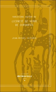 Variations autour du Licencié de verre de Cervantès