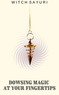 Dowsing Magic at Your Fingertips