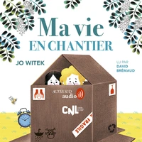 Ma vie en chantier