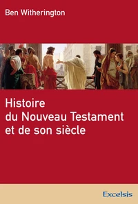 Histoire du Nouveau Testament et de son siècle