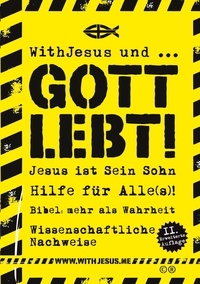 WithJesus DotMe - WithJesus und ... Gott lebt! - Bibel: mehr als Wahrheit - Wissenschaftliche Nachweise.