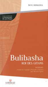 Witi Ihimaera - Bulibasha - Roi des Gitans.