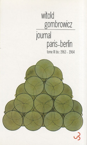 Witold Gombrowicz - Journal Paris-Berlin - Tome 3 bis, 1963-1964.