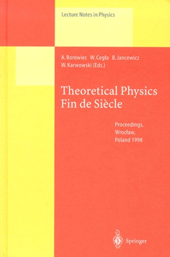 Witold Karwowski et Andrzej Borowiec - Theoretical Physics Fin de Siècle. - Proceedings, Wroclaw, Poland 1998.