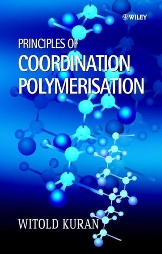 Witold Kuran - Principles Of Coordination Polymerisation.