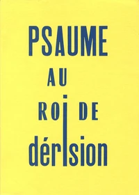 Psaume au roi de dérision