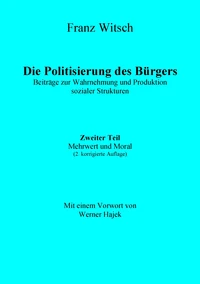 Die Politisierung des Bürgers, 2.Teil: Mehrwert und Moral