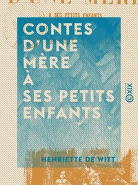Contes d'une mère à ses petits enfants