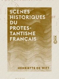 Scènes historiques du protestantisme français