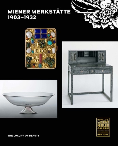  WITT-DORRING CHRISTI - Wiener Werkstätte, 1903-1932: The Luxury of Beauty.