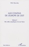 Witt Raczka - Aux confins de l'Europe de l'Est - Volume 2, Des crêtes carpatiques à la mer Noire.