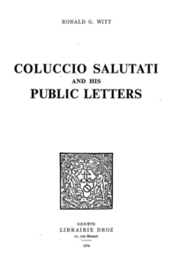 Coluccio Salutati and his Public Letters