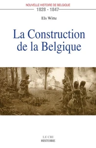 La construction de la belgique (1828-1847)
