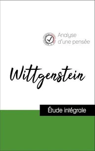 Analyse d'une pensée : Wittgenstein (résumé et fiche de lecture plébiscités par les enseignants sur fichedelecture.fr)