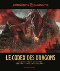Donjons & Dragons : Le codex des dragons, l'encyclopédie illustrée des créatures légendaires