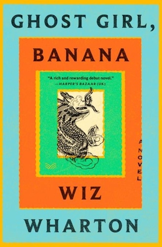 Wiz Wharton - Ghost Girl, Banana - A Novel.