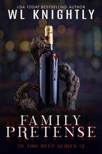  WL Knightly - Family Pretense - In Too Deep, #2.