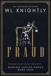  WL Knightly - Fraud - Bending Justice, #4.