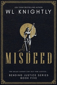  WL Knightly - Misdeed - Bending Justice, #5.