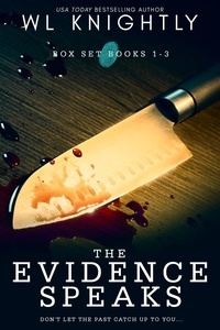  WL Knightly - The Evidence Speaks Box Set Books 1-3.