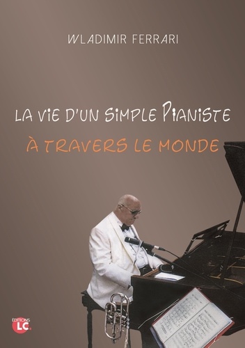 La vie d'un simple pianiste à travers le monde