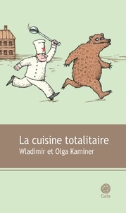 Wladimir Kaminer et Olga Kaminer - La cuisine totalitaire.