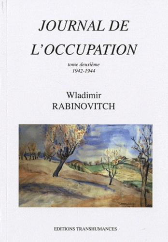 Wladimir Rabinovitch - Journal de l'Occupation - Tome 2, 13 octobre 1942 - 13 juillet 1944.