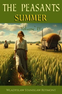 The Peasants: Summer, Volume IV