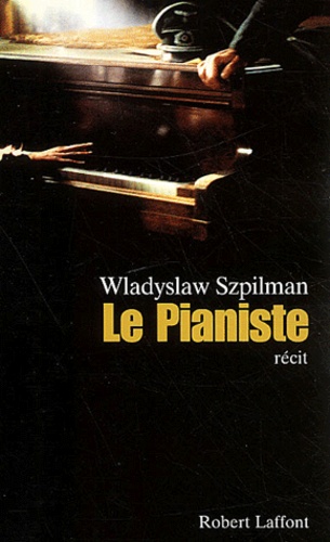 Le pianiste - L'extraordinaire destin d'un... de Wladyslaw Szpilman - Grand  Format - Livre - Decitre