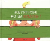 Mon petit frère est un monstre !