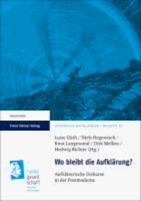Wo bleibt die Aufklärung? - Aufklärerische Diskurse in der Postmoderne. Festschrift für Thomas Stamm-Kuhlmann.