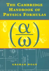 The Cambridge Handbook Of Physics Formulas
