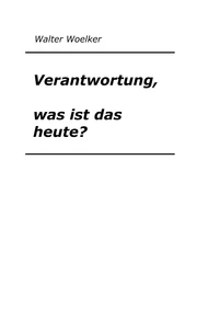 Verantwortung, was ist das heute?