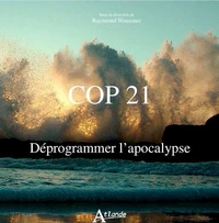 COP 21, déprogrammer l'apocalypse