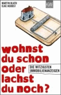 Wohnst du schon oder lachst du noch? - Die witzigsten Immobilienanzeigen.