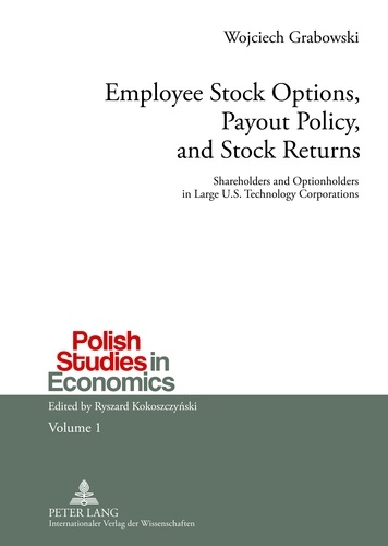 Wojciech Grabowski - Employee Stock Options, Payout Policy, and Stock Returns - Shareholders and Optionholders in Large U.S. Technology Corporations.