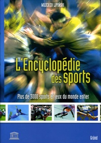 Wojciech Liponski - L'Encyclopédie des sports - Plus de 3000 sports et jeux du monde entier.