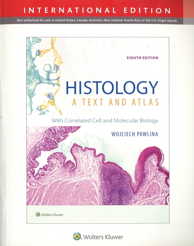 Histology. A Text and Atlas. With Correlated Cell and Molecular Biology 8th edition