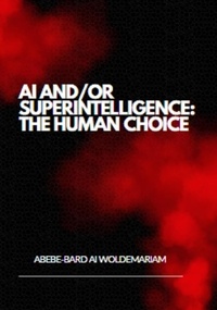  WOLDEMARIAM - AI and/or Superintelligence: The Human Choice - 1A, #1.