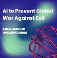  WOLDEMARIAM - AI to Prevent Global War Against Evil - 1A, #1.