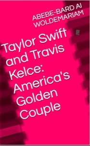  WOLDEMARIAM - Taylor Swift and Travis  Kelce - America's GoldenCouple - 1A, #1.