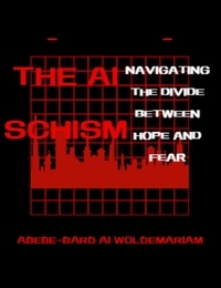  WOLDEMARIAM - The AI Schism: Navigating the Divide Between Hope and Fear - 1A, #1.