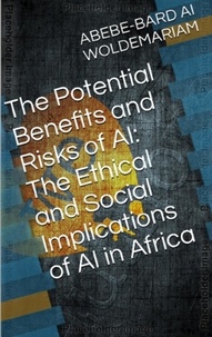  WOLDEMARIAM - The Potential Benefits and Risks of AI: The Ethical and Social Implications of AI in Africa - 1A, #1.