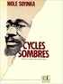 Wole Soyinka - Cycles sombres.