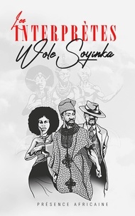 Wole Soyinka - LES INTERPRÈTES.