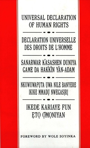 Universal Declaration of Human Rights: English, French, Hausa, Igbo and Yoruba. Foreword by Wole Soyinka