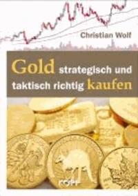 Gold strategisch und taktisch richtig kaufen