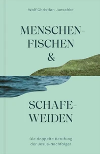 Menschenfischen &amp; Schafeweiden