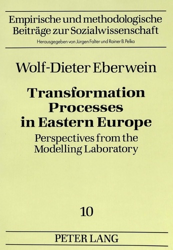 Wolf-Dieter Eberwein - Transformation Processes in Eastern Europe - Perspectives from the Modelling Laboratory.